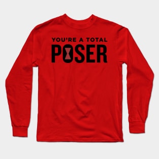 Total Poser Long Sleeve T-Shirt